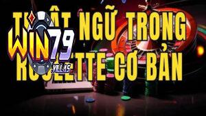 Các thuật ngữ cơ bản trong Roulette
