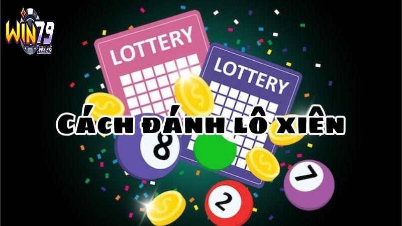 Kinh Nghiệm Chơi Lô Xiên Win79